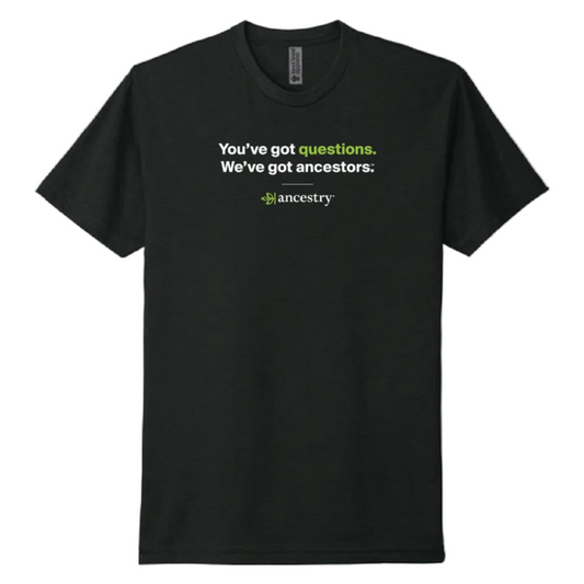 Ancestry You've Got Questions T-Shirt